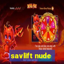 savlift nude